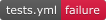 :badge_tests_failing: